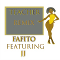 Fafito Ft JJ  - Teacher  (Dope Ammo Remix) (bea1)