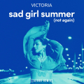 VICTORIA x TRIBBS - Sad Girl Summer (Not Again) TRIBBS remix (Direct Radio Promotions Ltd)